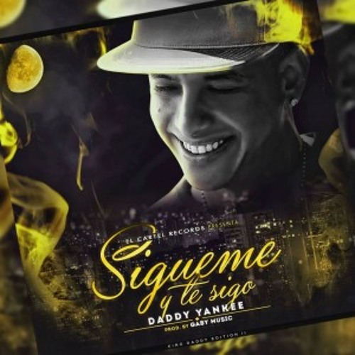 Stream Daddy Yankee - Sigueme y Te Sigo by douglasbenz | Listen online for  free on SoundCloud