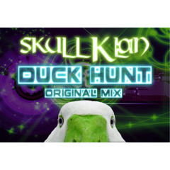 Duck Hunt - Skull Klan (Original Mix)     FREE DOWNLOAD!!!!