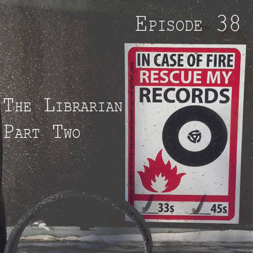 38: The Librarian - Part Two