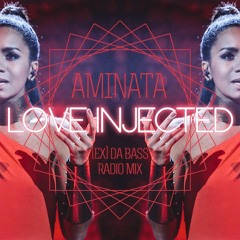 Aminata - Love Injected ([Ex] da Bass Radio Mix)