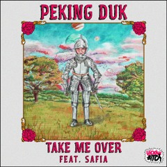 Peking Duk Ft SAFIA - Take Me Over (Benson Remix)