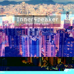 Innerϟpeaker - Night Time Lover