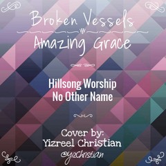 Hillsong Worship - Broken Vessels (Amazing Grace) - Yizreel Christian (Cover)