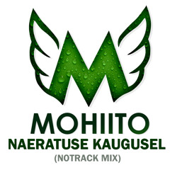 Mohiito - Naeratuse Kaugusel (Notrack MIX)
