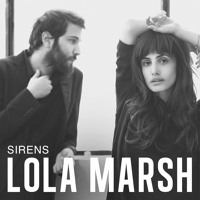Lola Marsh - Sirens