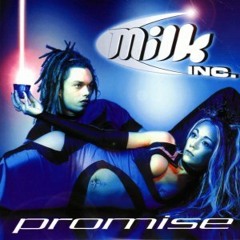 Milk Inc -Promise (JK Project RMX)BOOTLEG FREEDOWNLOAD