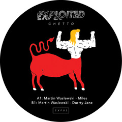 Martin Waslewski - Durrty Jane | Exploited Ghetto
