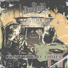 Downlowd Presents: Computerhead - Coates (Original Mix)[FREE DOWNLOAD!]