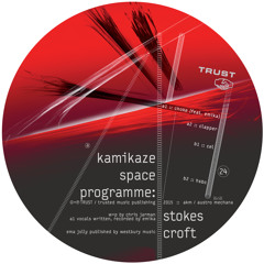 kamikaze space programme - stokes croft [TRUST24 - out now]