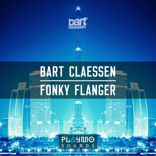 Bart Claessen - Fonky Flanger (Original Mix)