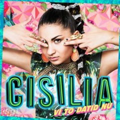 Cisilia - Vi To Datid Nu [HØGH Remix]