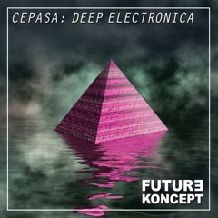 Cepasa: Deep Electronica ➡ DOWNLOAD FREE SAMPLES !!! ⬇
