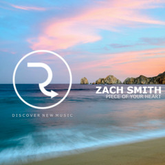 Zach Smith - Piece Of Your Heart