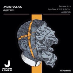 Jamie Fullick - Supper Time (Original Mix) Out Now!
