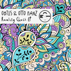 Obtus & Otto Manz - Reality Check (Original Mix) SC EDIT