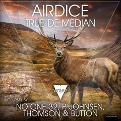 OUT NOW! AirDice - True De Median (P. Johnsen Remix)
