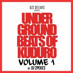 The Underground Beats Of Kuduro Vol.1 By DZC 2PeKes