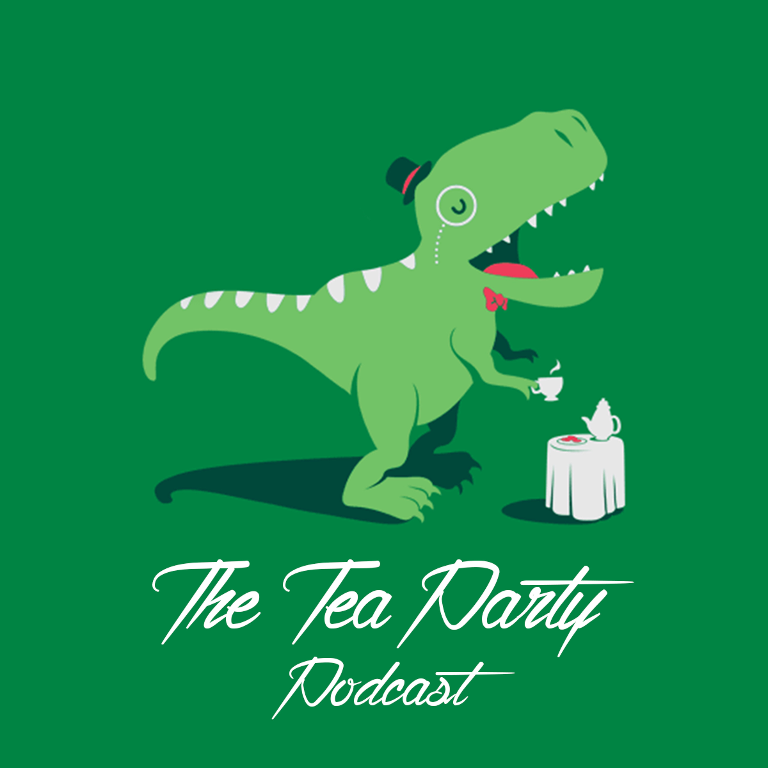 The Tea Party Podcast 01 - Name Dropping