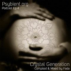 Psybient.org podcast [ep 04] Dj Fada - Crystal Generation (Ambient, Psybient, Psychill, Psychedelic)