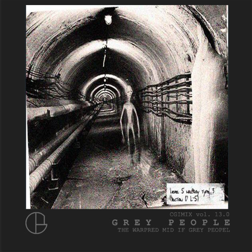 CGIMIX vol. 13.0 - Grey People - The Warped Mid If Grey Peopel