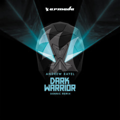 Andrew Rayel - Dark Warrior (Dannic Remix) [Hardwell On Air 208] OUT NOW!!