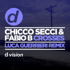 Chicco Secci & Fabio B - Crosses (Luca Guerrieri Remix)[Out now on Beatport]