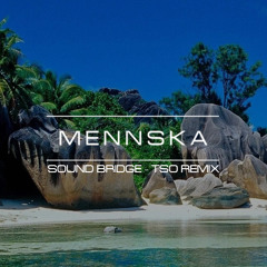 Sound Bridge - The Story Of... (Mennska Remix)