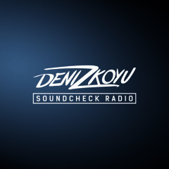 Deniz Koyu pres. Soundcheck Radio: Episode 009