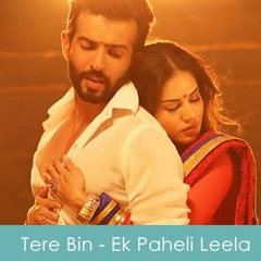 Tere Bin Nahi Laage (Ek Paheli Leela Female Version)