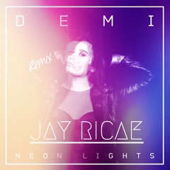 Demi Lovato - Neon Lights (Jay Ricae Remix)