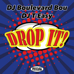 DJ Boulevard Bou & DJ T-Easy - Drop It!