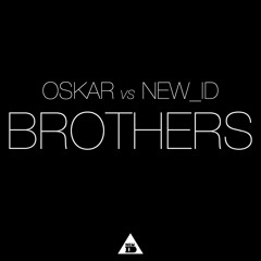 OSKAR vs NEW_ID - Brothers (Free Download)