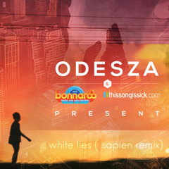 ODESZA - White Lies (Sapien Remix)