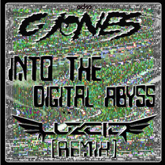 G Jones Into The Digtal Abyss (LUZCID Remix)