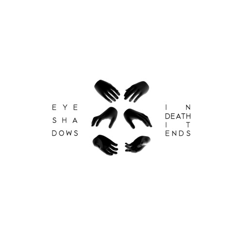 E Y E S H A D O W S - Man Made (In Death It Ends Mix)