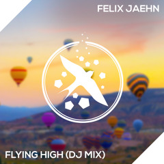 Flying High (DJ-Mix) by Felix Jaehn