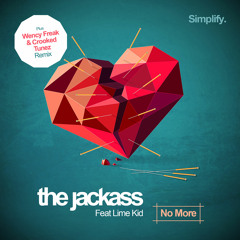 The Jackass - No More feat. Lime Kid (Wency Freak & Crooked Tunez Remix)