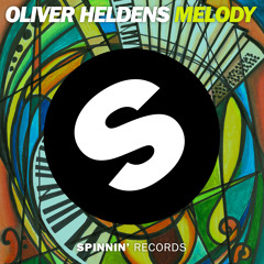 Oliver Heldens - Melody (Out Now)