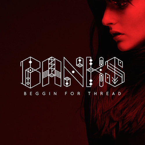 Banks - Begging For Thread (Slow)