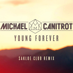 Michael Canitrot - Young Forever (Sakloe Club Remix)