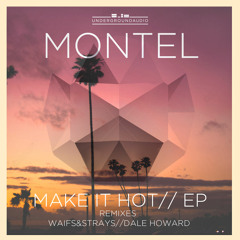 m o n t e l - Make It Hot (Dale Howard Remix) (OUT NOW on Underground Audio)