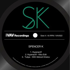 Spencer K - Hyperactif (Kiko Edit) - IVAV Recordings