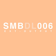 ExT - Output (SMBDL006)
