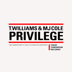 T.Williams & MJ Cole - Privilege