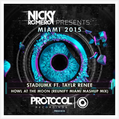 StadiumX feat. Taylr Renee vs. Reunify - Howl At The Moon (Miami Mashup Mix) [Protocol Radio cut]