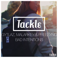 GYTLAZ, Malarkey & Preesync - Bad Intentions