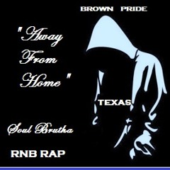 SOUL BRUTHA Remix Away Fm Home Screwed Up 12