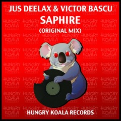 Jus Deelax, Victor Bascu - Saphire (Original Mix)[Hungry Koala records] Release date: 20.04.15