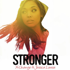 X-Change Ft. Jessica Louise - Stronger (Original Mix)
