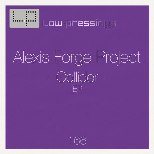 Alexis Forge Project - Collider EP [LOWPRESSINGS166]